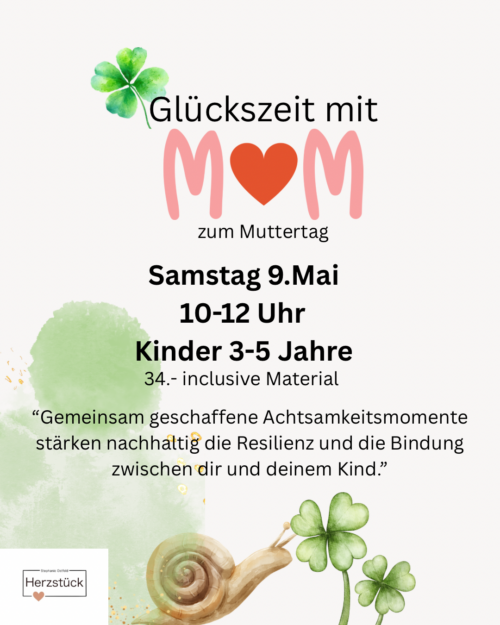 GLÜCKSZEIT mit Mama zum Muttertag Samstag 9.Mai