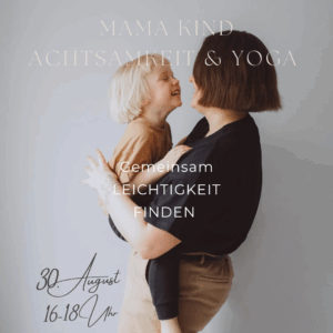 Mama & Kind Yoga / 30.8 / 16-18 Uhr ab 5 Jahre